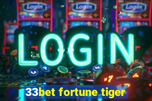 33bet fortune tiger